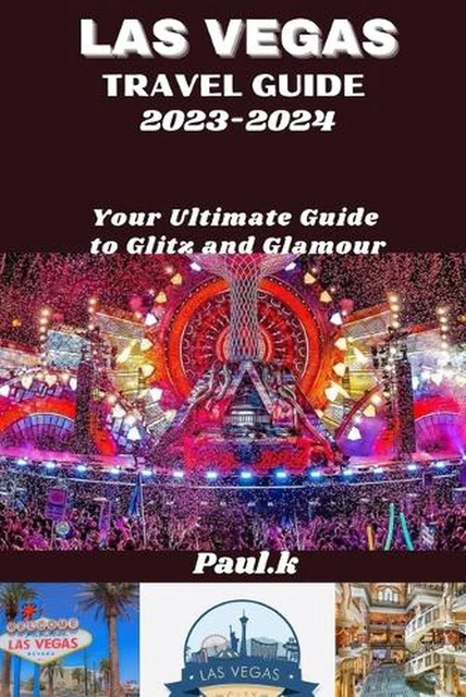 LAS VEGAS TRAVEL guide 2023-2024: Your Ultimate Guide to Glitz and ...