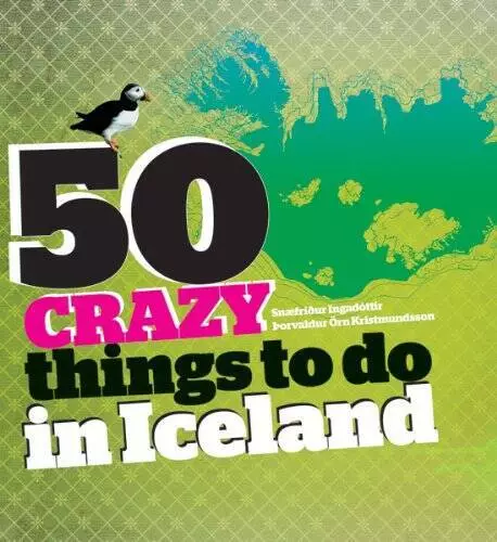 50 CRAZY THINGS to do in Iceland - Paperback By Snaefridur Ingadottir ...