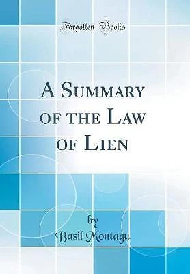 A Summary of the Law of Lien (Classic Reprint), Ba