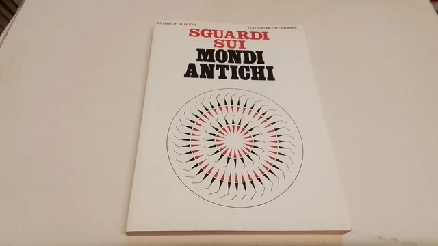 Sguardi sui mondi antichi - Schuon Frithjof, 27ag25 Sguardi sui mondi antichi - Schuon Frithjof, 27ag25