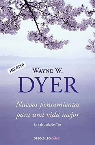 Nuevos pensamientos para una vida mejor By Wayne W. Dyer