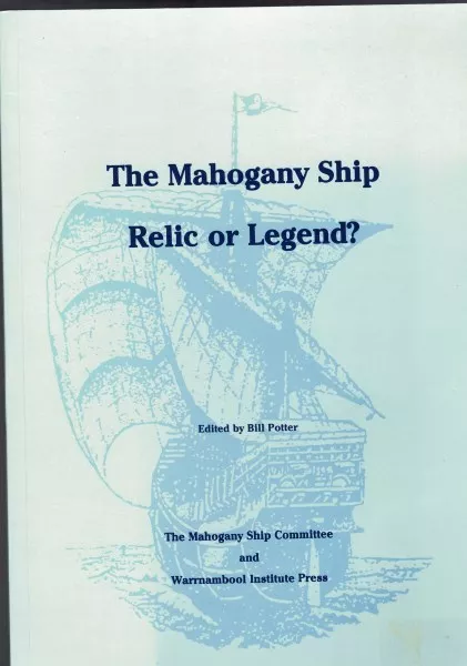 The Mahogany Ship - Relic or Legend? edited by Bill Potter