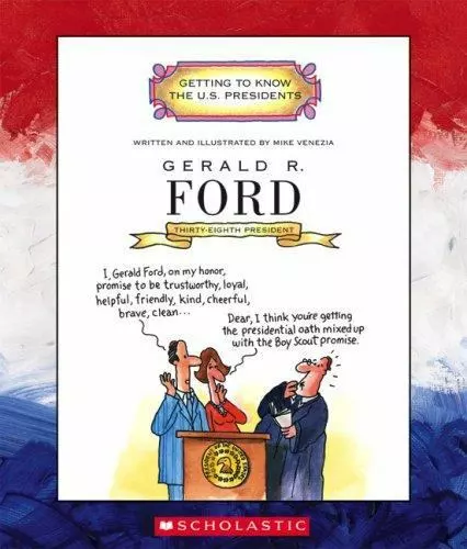 Gerald R. Ford: Thirty-Eighth President 1974-1977 by Venezia, Mike