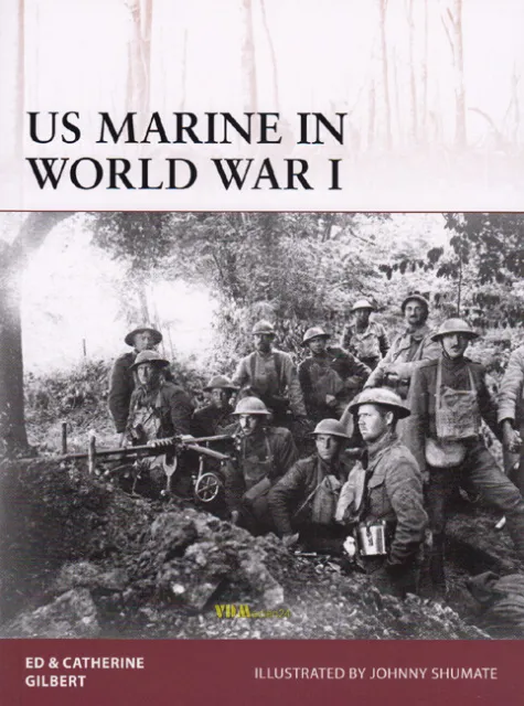 US Marine in World War I - Gilbert / Shumate (WAR Nr. 178)
