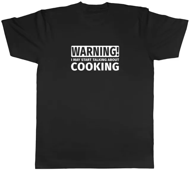 Warning May Start Talking about Cooking Mens Unisex T-Shirt Tee