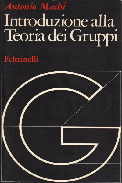 Introduzione alla Teoria dei Gruppi - Antonio Machì [1974]