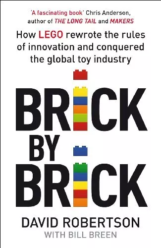 Brick by Brick: How LEGO Rewrote the Rules of Innovation ... by Robertson, David