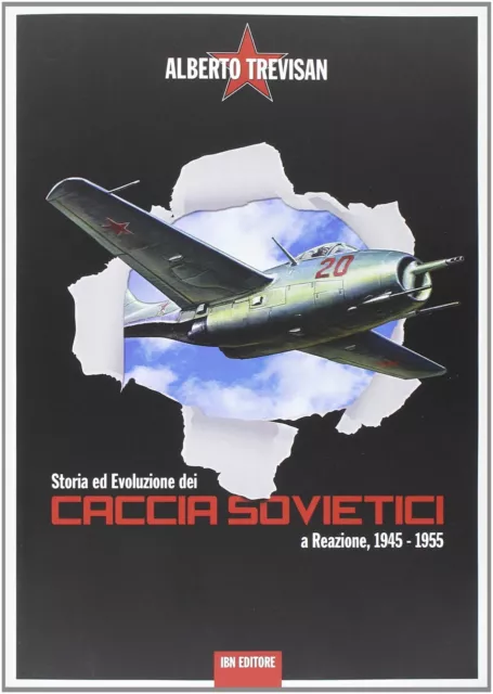 A. Trevisan Storia Ed Evoluzione Dei Caccia Sovietici A Reazione Book NEW