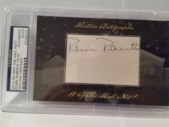 2012 Historic Autographs Why the Hall Not : Robin Roberts 15/33 PSA/DNA