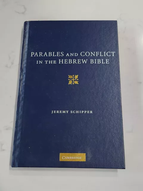 Parables and Conflict in the Hebrew Bible, Jeremy Schipper, 2009, HC