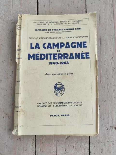 Campagne De Mediterranee 1940-1943 Capitaine George Stitt Marine Guerre Navale