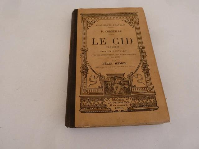 LE CID CORNEILLE Edition Nouvelle Librairie DELAGRAVE 7eme Edition 1899