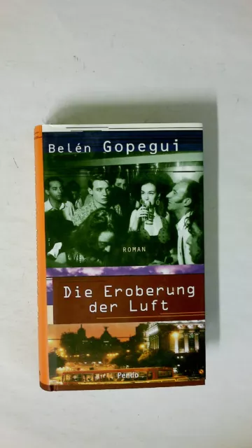 56174 Belén Gopegui DIE EROBERUNG DER LUFT Roman HC