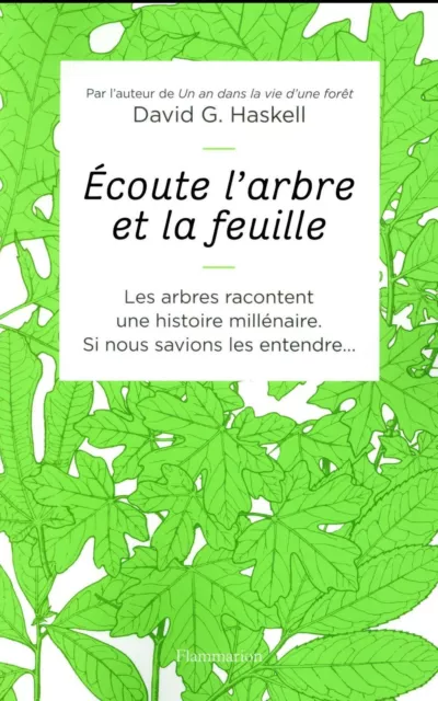 écoute l'arbre et la feuille ; les arbres racontent une histoire millénaire s...