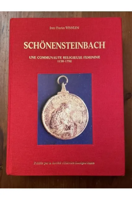 Schönensteinbach - une communauté religieuse féminine, 1138-1792 : contribution