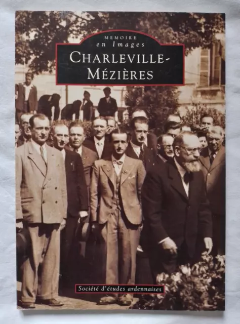 Charleville Mézières Mémoire en Images ed Sutton Ardennes