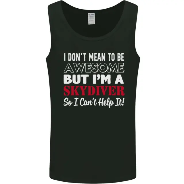 I Dont Mean to Be Im a Skydiver Freefall Mens Vest Tank Top