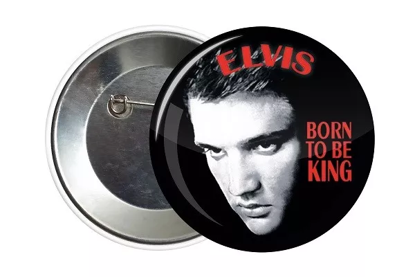 Badge Pin Button 38 mm Elvis Presley Born To Be King USA