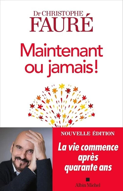 MAINTENANT OU JAMAIS !: La vie commence après quarante ans - Fauré ...