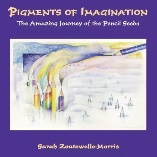 Sarah Zoutewelle-Morris Pigments of Imagination (Taschenbuch)