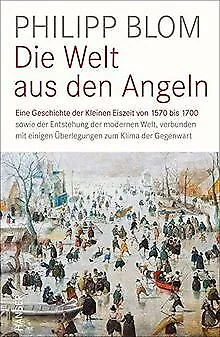 Die Welt aus den Angeln: Eine Geschichte der Kleinen Eis... | Buch | Zustand gut