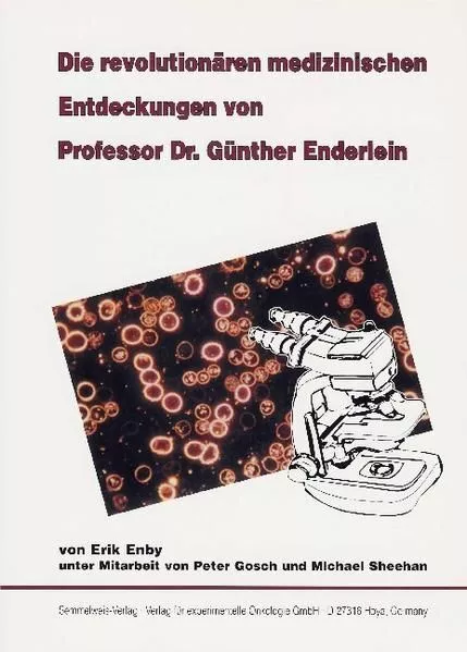 Die revolutionären medizinischen Entdeckungen von Professor Dr. Günther Enderlei