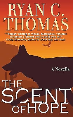 The Scent of Hope By Ryan C Thomas - New Copy - 9781537378329