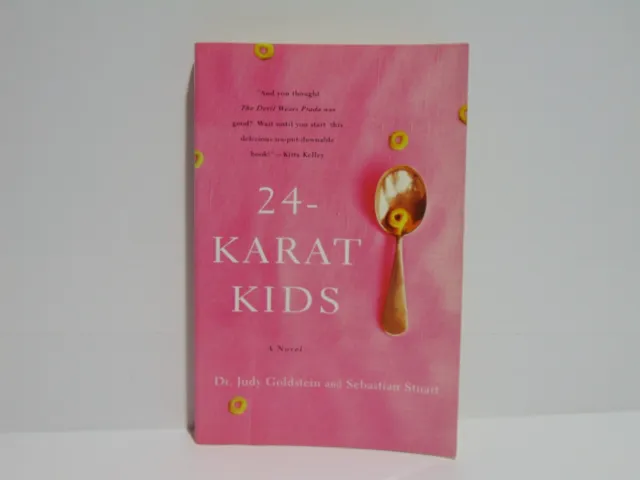 24-Karat Kids by Dr. Judy Goldstein And Sebastian Stuart (2006, Trade Paperback)