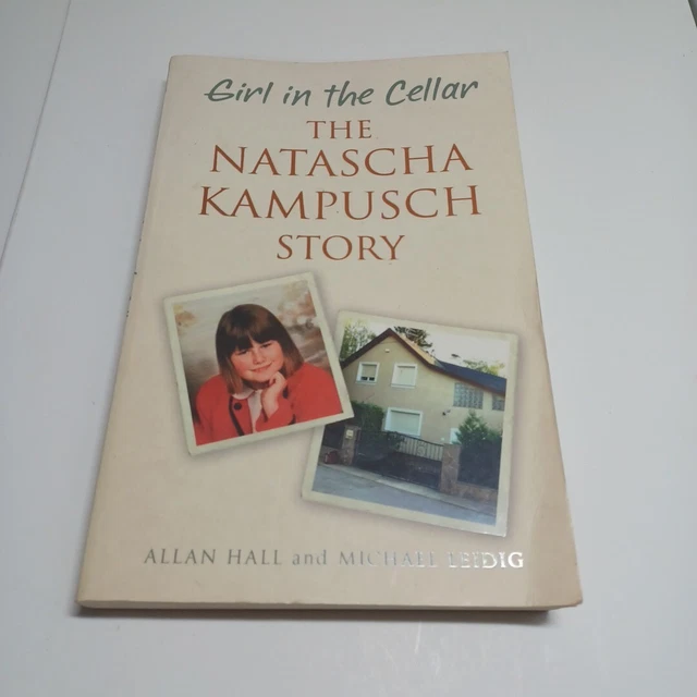 Girl In The Cellar The Natascha Kampusch Story By Allan Hall Books