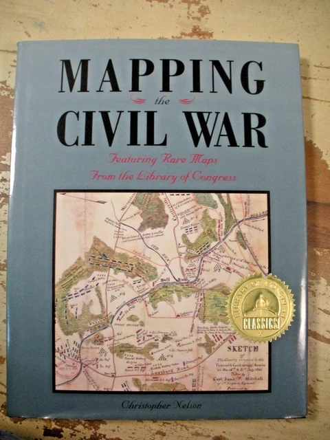 MAPPING THE CIVIL WAR Featuring Rare Maps From Library Of Congress HCDJ ...