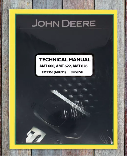 John Deere AMT 600, AMT 622, AMT 626 Technical Service Repair Manual - TM1363