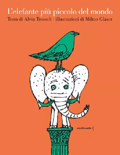 Libri Tresselt Alvin - L' Elefante Piu Piccolo Del Mondo. Ediz. A Colori