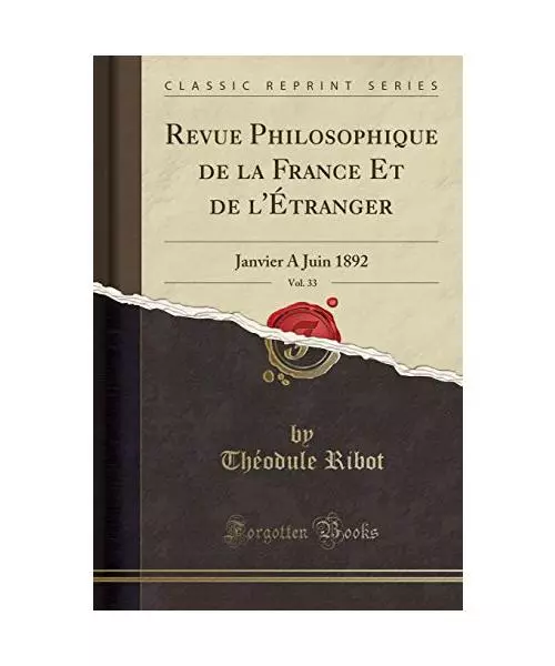 Revue Philosophique de la France Et de l'Étranger, Vol. 33: Janvier A Juin 1892