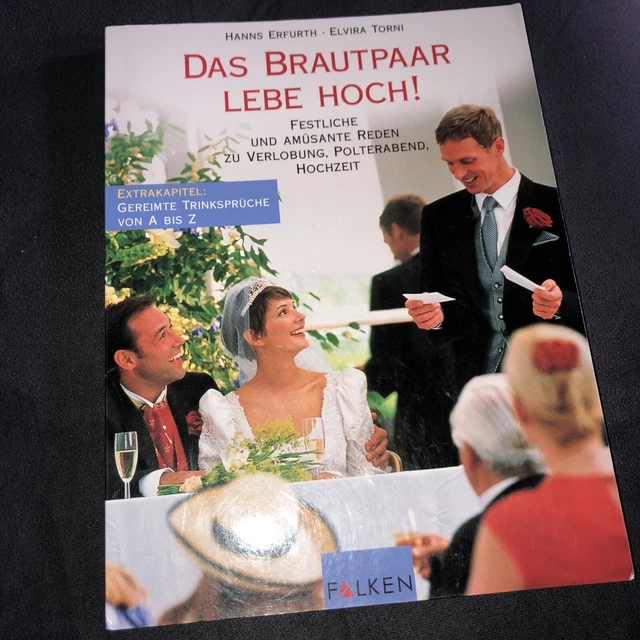 DAS BRAUTPAAR LEBE HOCH! Festliche und Amüsante Reden & Gereimte