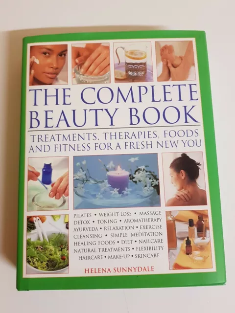 The Complete Beauty Book: Treatments, Therapies, Foods and Fitness for a Fresh …