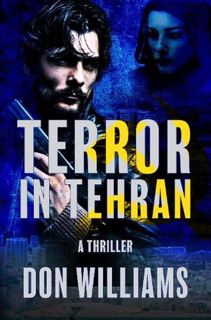 Terror in Tehran by Don Williams Hardcover Book