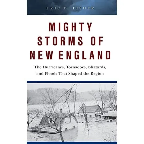 Mighty Storms of New England: The Hurricanes, Tornadoes - Paperback NEW Nic Mine