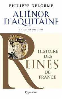 ali-nor-daquitaine-epouse-de-louis-vii-m-re-de-livre-tat