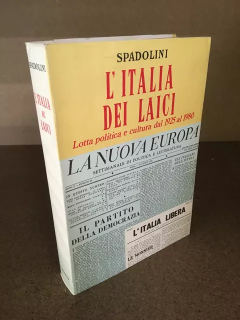 L’ITALIA DEI LAICI LOTTA POLITICA E CULTURA Giovanni Spadolini Le Monnier 1980