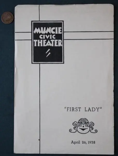 1938 Muncie Indiana Civic Theatre The First Lady 3 act Stage Play Program RARE--