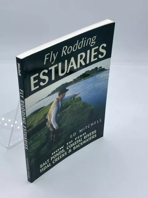 Fly Rodding Estuaries How to Fish Salt Ponds, Coastal Rivers, Tidal Creeks, and