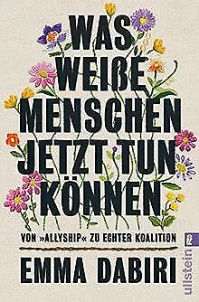 Was weiße Menschen jetzt tun können: Von »Allyship« zu e... | Buch | Zustand gut