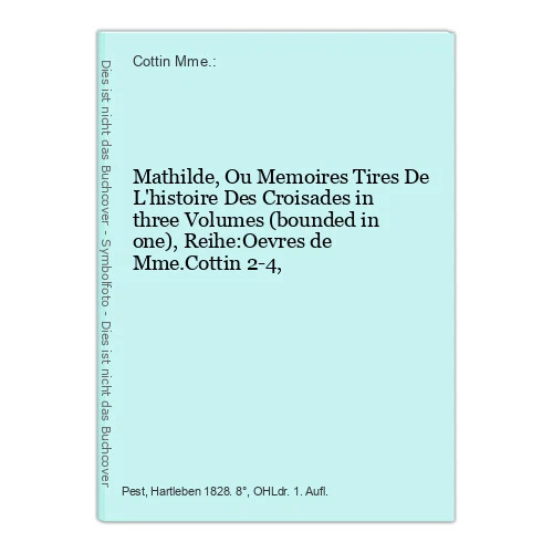Mathilde, Ou Memoires Tires De L'histoire Des Croisades in three Volumes (bounde