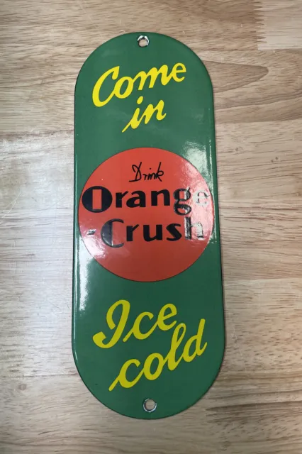 Come In Drink Orange Crush Soda Pop Porcelain Advertising Door Push Sign Used