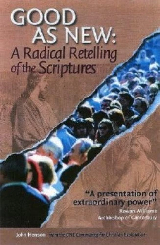 Good as New: A Radical Retelling of the Scriptures by John Clifford Henson
