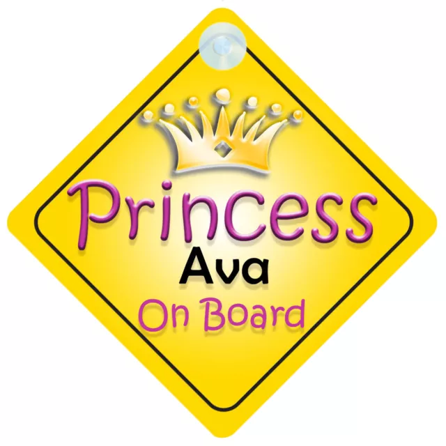 Princess Ava On Board Girl Car Sign Child/Baby Gift/Present 002