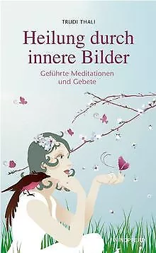 Heilung durch innere Bilder (Geführte Meditationen und G... | Buch | Zustand gut