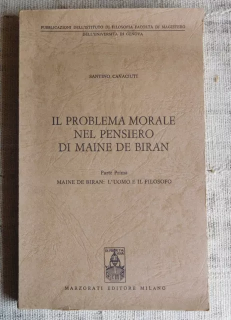 Il problema morale nel pensiero di Maine De Biran parte 1° l'uomo e il filosofo