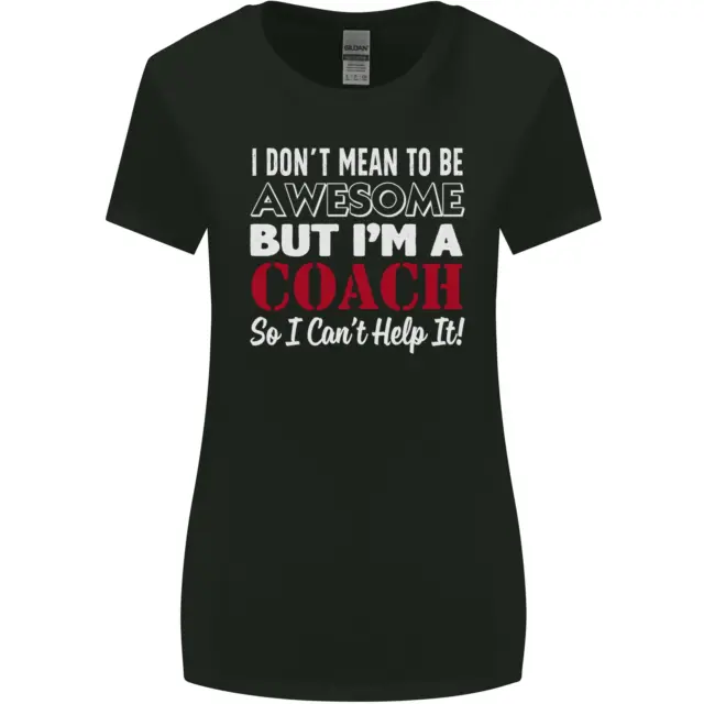 I Dont Mean to but Im a Coach Rugby Footy Womens Wider Cut T-Shirt