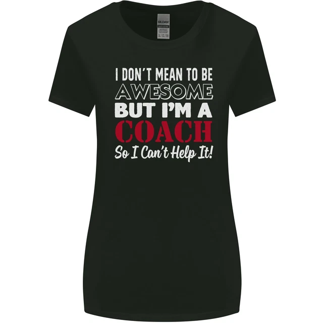 I Dont Mean to but Im a Coach Rugby Footy Womens Wider Cut T-Shirt